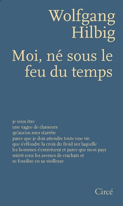Moi, né sous le feu du temps - Wolfgang Hilbig - broché