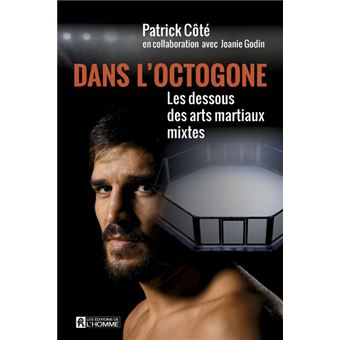 Dans l'octogone - Les dessous des arts martiaux mixtes
