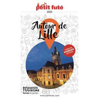 Guide Autour de Lille 2022 Petit Futé