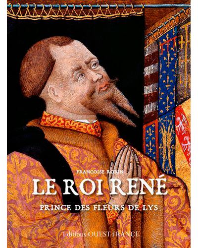 Le roi René, prince des fleurs de lys