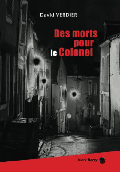 DES MORTS POUR LE COLONEL