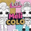 L.O.L. Surprise ! - Méli colo