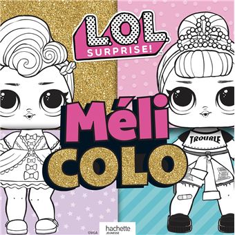L.O.L. Surprise ! - Méli colo