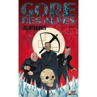 Gore des Alpes - Les Intoxiqués