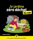 Je jardine zéro déchet Pour les Nuls