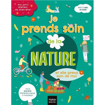 Mes petits ateliers du bien-être - Je prends soin de la nature et elle prend soin de moi - 6/10 ans