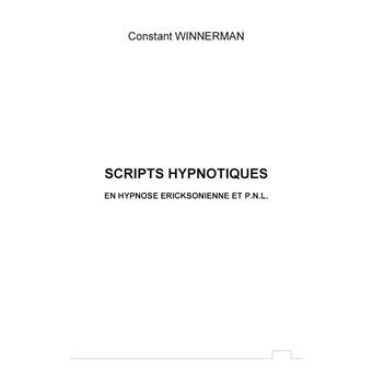 Scripts hypnotiques en hypnose Ericksonienne et PNL