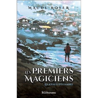 Les premiers magiciens - Les joyaux d'Eliambre