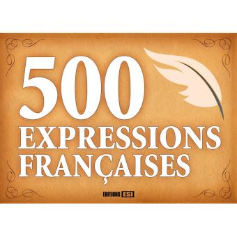 500 Expressions Francaises Tome 0 - Broché - Regina Maire - Achat Livre ...