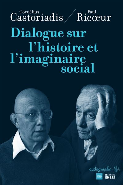 Dialogue sur l'histoire et l'imaginaire social - Cornelius Castoriadis - broché
