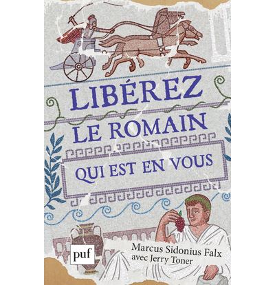 Libérez le Romain qui est en vous, par Marcus Sidonius Falx - Jerry Toner - broché