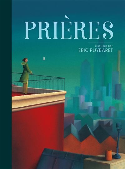 Prières, illustrées par Eric Puybaret - Eric Puybaret - relié