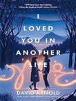 I Loved You In Another Life