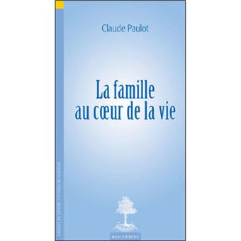 La famille au coeur de la vie