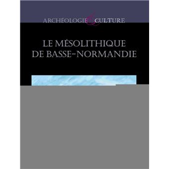 Le Mesolithique De Basse Normandie Broche Emmanuel Ghesquiere Achat Livre Fnac