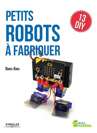 Petits robots à fabriquer - Daniel Knox - broché