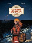 Au Nom du Pain - Tome 02