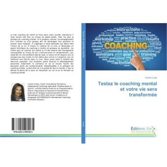 Testez le coaching mental et votre vie sera transformée