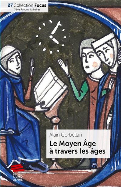 Le Moyen Âge à travers les âges - Alain Corbellari - broché