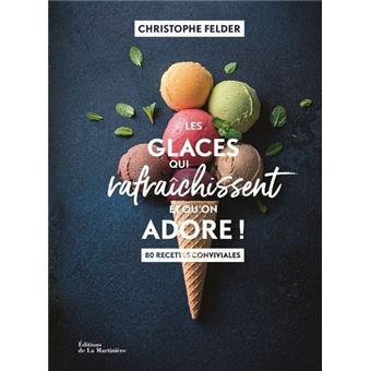 Les Glaces qui rafraîchissent et qu'on adore !