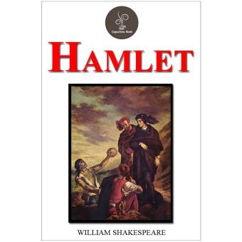 The Soliloquies Of Hamlet By William Shakespeare