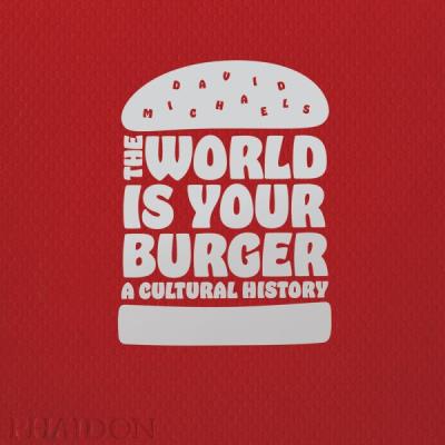 The world is your burger