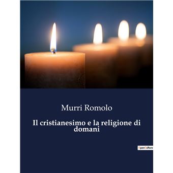 Il cristianesimo e la religione di domani