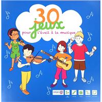 30 jeux pour l'éveil à la musique