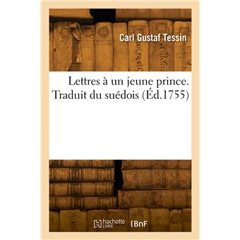 Lettres à un jeune prince. Traduit du suédois