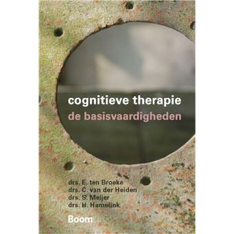 Cognitieve Therapie De Basisvaardigheden - Cartonné - Erik Ten Broeke ...