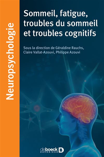 Sommeil, fatigue, troubles du sommeil et troubles cognitifs - Philippe Azouvi - broché