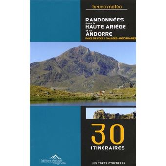Randonnees Dans La Haute Ariege Et En Andorre Pays De Foix Et Vallees Andorranes Broche Bruno Mateo Achat Livre Fnac