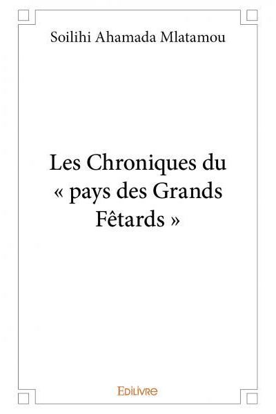 Les chroniques du pays des Grands Fêtards