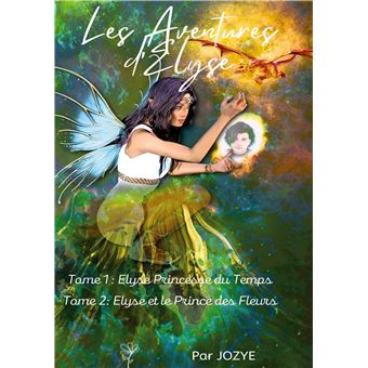 Les Aventures d'Elyse Princesse du Temps