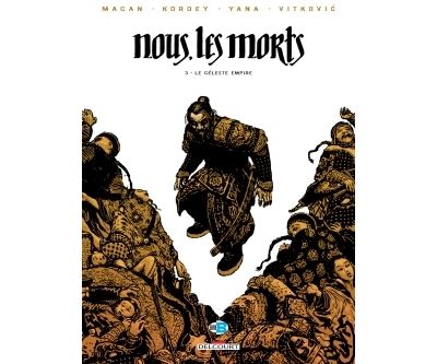 Nous, les morts T3 - Le Céleste Empire