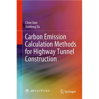Carbon Emission Calculation Methods for Highway Tunnel Construction ...
