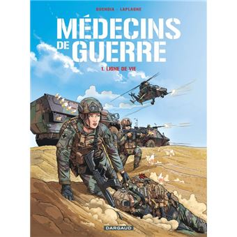 Médecins de Guerre   Tome 1   Ligne de vie