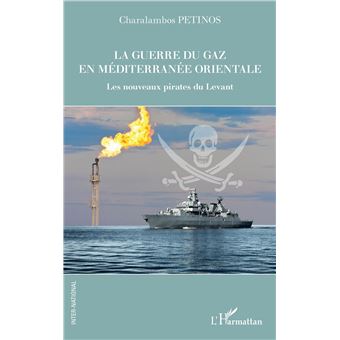 La guerre du gaz en Méditerranée orientale