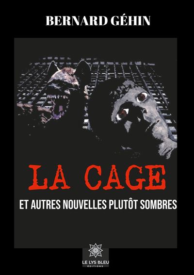 La cage - Bernard Géhin - broché