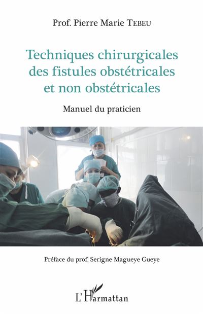 Techniques chirurgicales des fistules obstetricales et non o