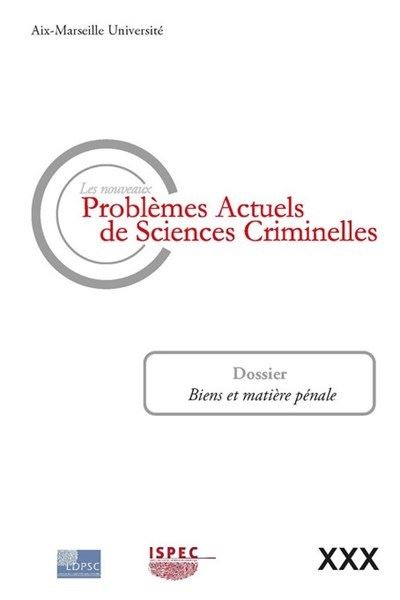Les nouveaux Problèmes Actuels de Sciences Criminelles XXX Biens et matière pénale - Jean-Baptiste Perrier - Pu.aix Marseille / faculte Droit - broché - Revue
