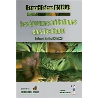 Les épreuves initiatiques chez les Bantu