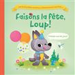 Les 3 petits cochons, il était encore une fois… Faisons la fête, Loup !