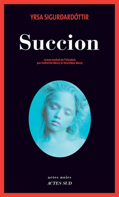 Succion - Yrsa Sigurdardottir - broché