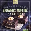 Vite faits, bien faits : Brownies, muffins et cupcakes