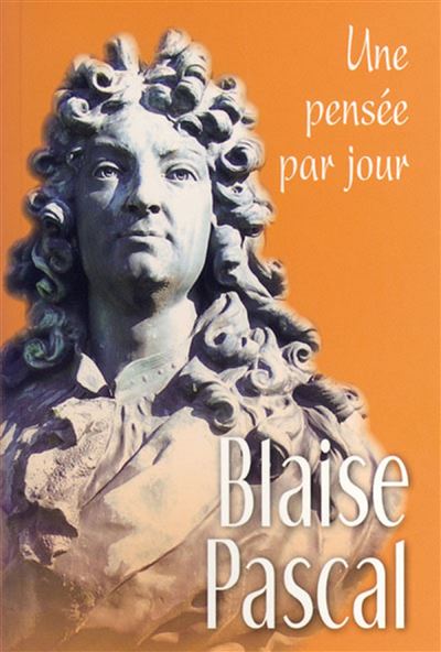 Blaise Pascal : Une Pensee Par Jour - Poche - Pascal-B - Achat Livre | Fnac