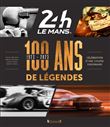 24 Heures du Mans 1923-2023 - 100 Ans de Légendes
