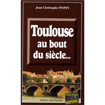 Toulouse au bout du siecle