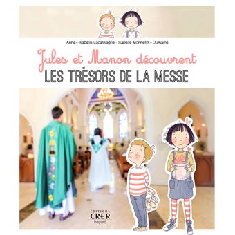 Jules et Manon découvrent les trésors de la messe
