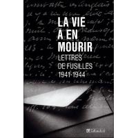 La vie a en mourir lettres de fusilles